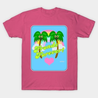 Best Fronds Forever T-Shirt